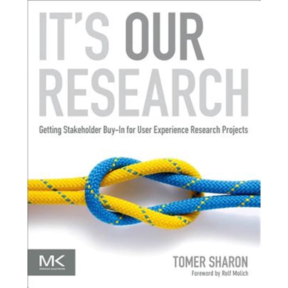 Pre-Owned It's Our Research: Getting Stakeholder Buy-In for User Experience Research Projects, (Paperback)
