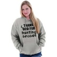 thumbnail image 4 of Thank God For Hunting Season Sport Hoodie Sweatshirt Women Men Brisco Brands X, 4 of 6