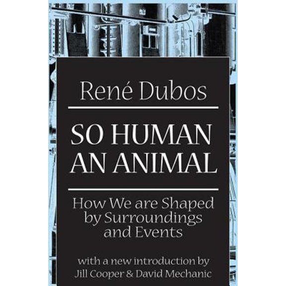 Pre-Owned So Human an Animal: How We Are Shaped by Surroundings and Events (Paperback) by C H Waddington, Rene Dubos