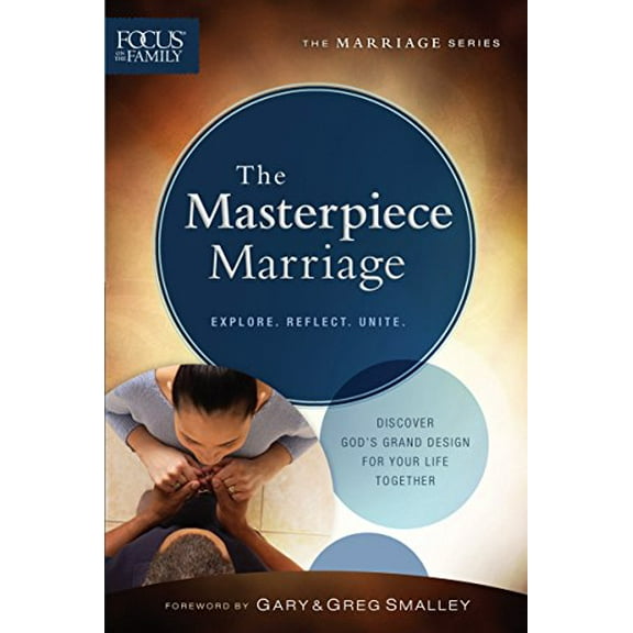 Pre-Owned The Masterpiece Marriage (Focus on the Family Marriage Series) (Paperback) 0764216821 9780764216824