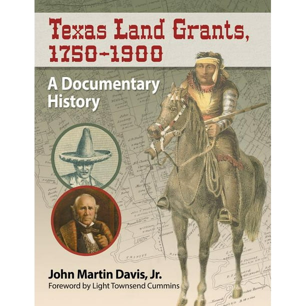 Texas Land Grants, 17501900 A Documentary History (Paperback