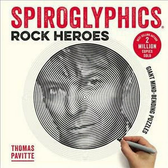 Spiroglyphics: Rock Heroes : Colour and Reveal Your Musical Heroes in These 20 Mind-bending Puzzles