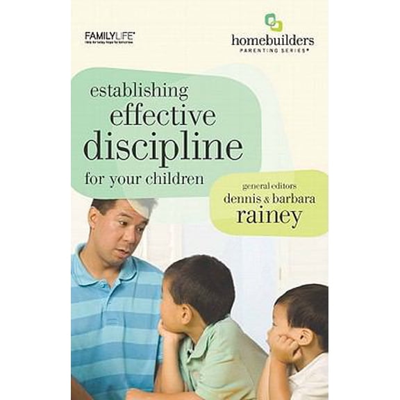 Pre-Owned FAMILYLIFE Establishing Effective Discipline for Your Children Parent Workbook  6 Week Parenting Handbook  Bible Study Workbooks to Build Parenting... (Paperback) 1602003513 9781602003514