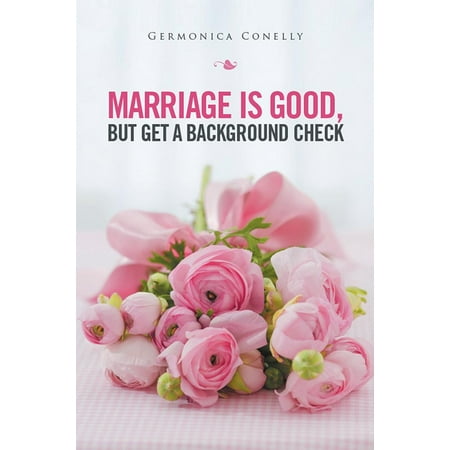 Marriage Is Good but Get a Background Check -