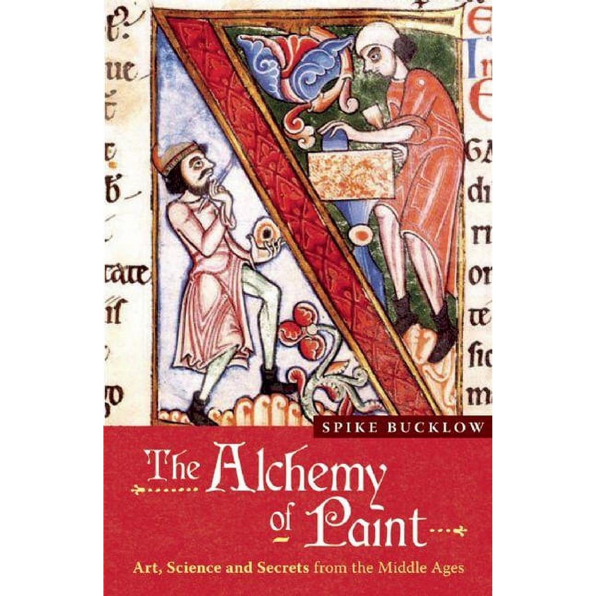 The Alchemy of Paint: Art Science and Secrets from the Middle Ages (Paperback)