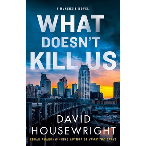 Pre-Owned What Doesn't Kill Us: A McKenzie Novel (Hardcover) 1250756995 9781250756992