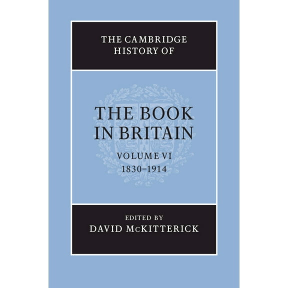 Cambridge History of the Book in Britain The Cambridge History of the Book in Britain, (Paperback)