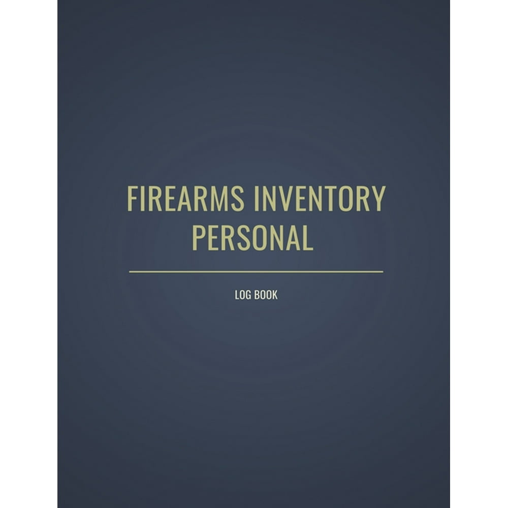 Personal Firearms Record Log Book Firearms Inventory Log Book, Track
