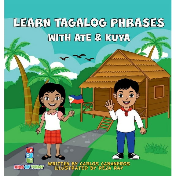 Learn Tagalog Phrases With Ate & Kuya: A fun and exciting book to learn - Written for both children and parents to learn, (Hardcover)