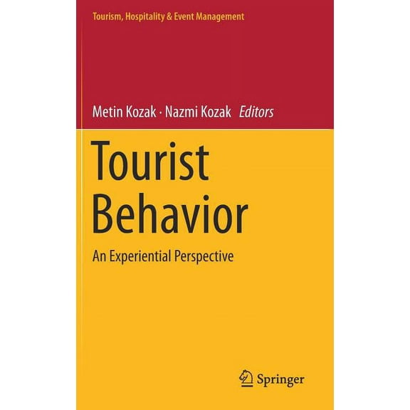 Tourism, Hospitality & Event Management Tourist Behavior: An Experiential Perspective, (Hardcover)
