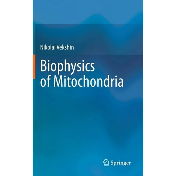 Biophysics of Mitochondria, (Hardcover)