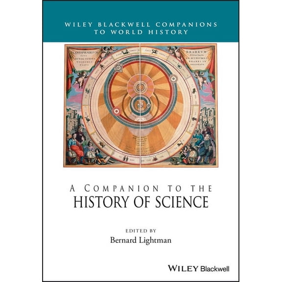 Wiley Blackwell Companions to World History: A Companion to the History of Science (Paperback)
