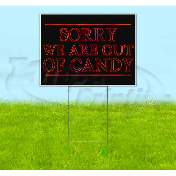 Sorry We Are Out Of Candy (18" x 24") Yard Sign, Includes Metal Step Stake