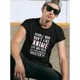 thumbnail image 2 of People Who Don't Like Anime T-Shirt Men -Smartprints Designs, Male Medium, 2 of 4