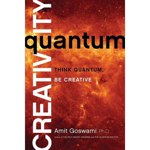 Quantum Creativity : Think Quantum, Be Creative (Paperback)