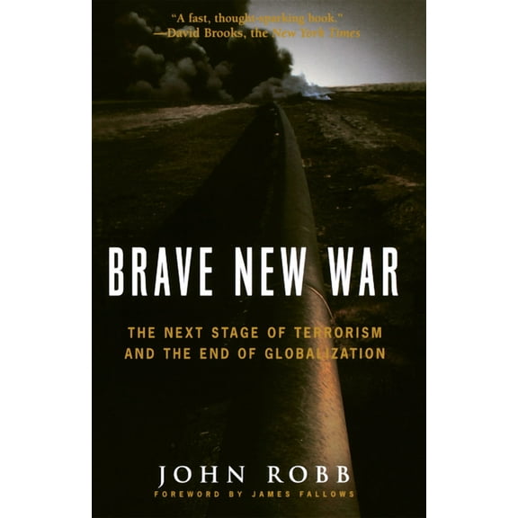 Brave New War: The Next Stage of Terrorism and the End of Globalization, (Paperback)