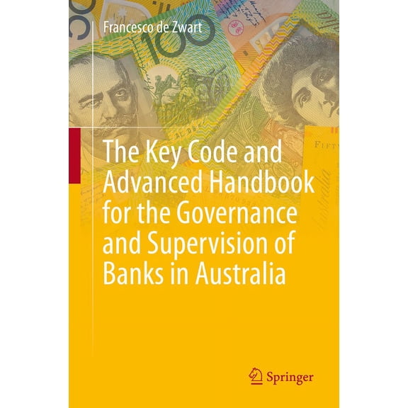The Key Code and Advanced Handbook for the Governance and Supervision of Banks in Australia (Hardcover)