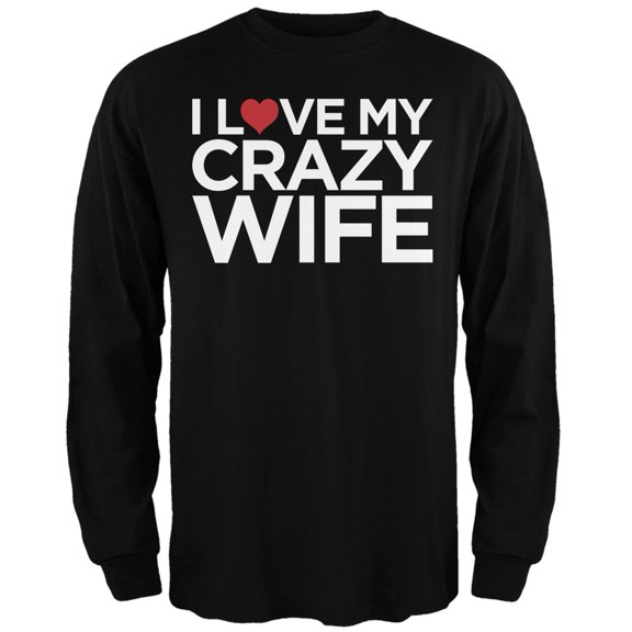 I Love My Crazy Wife Black Adult Long Sleeve T-Shirt - X-Large