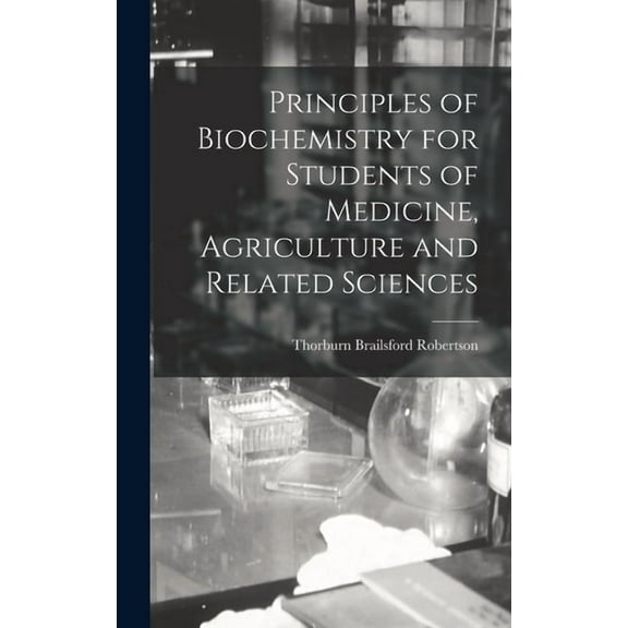 Principles of Biochemistry for Students of Medicine, Agriculture and Related Sciences (Hardcover)