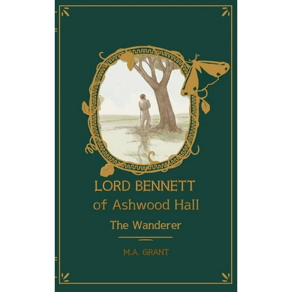 Lord Bennett of Ashwood Hall The Wanderer, Book 1, (Paperback)