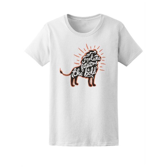Lion, Fortune Favors The Bold T-Shirt Women -Image by Shutterstock, Female Small