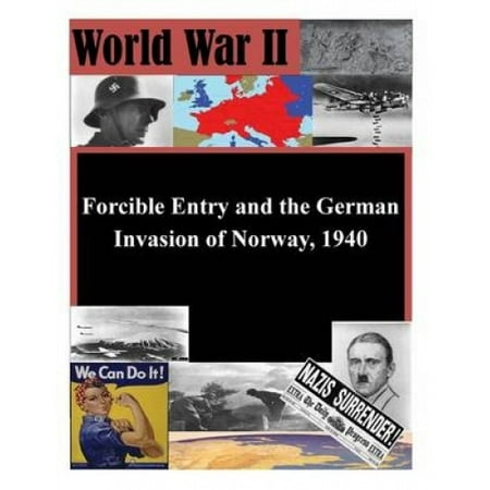 Forcible Entry And The German Invasion Of Norway, 1940 (world War Ii 