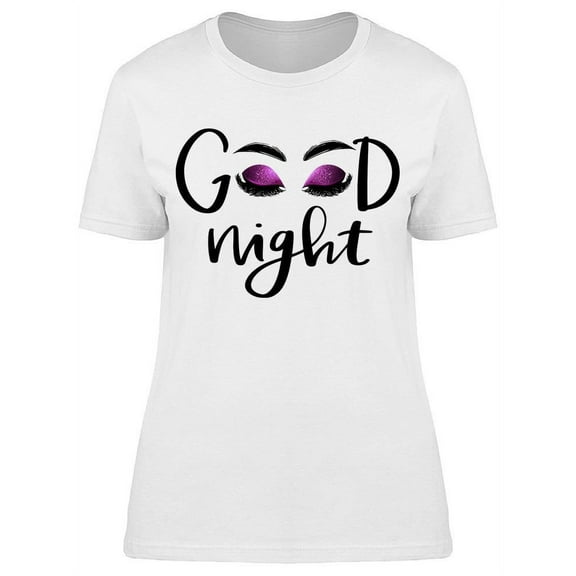 Good Night Eyes Eyebrows T-Shirt Women -Image by Shutterstock, Female Small
