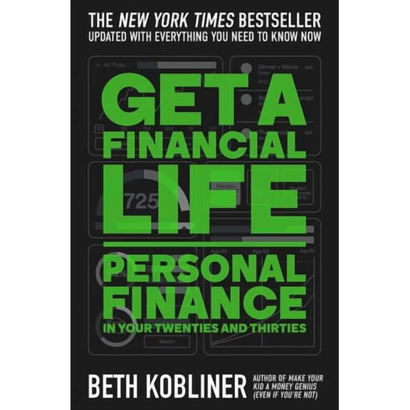 Get a Financial Life: Personal Finance in Your Twenties and Thirties