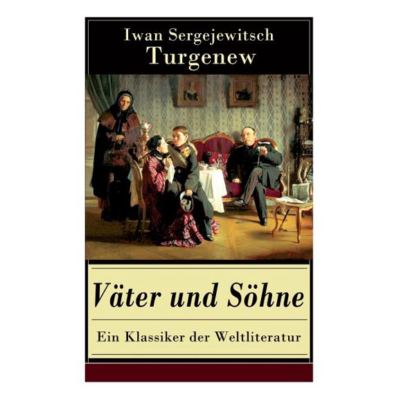 VÃ¤ter und SÃ¶hne - Ein Klassiker der Weltliteratur: ZusammenstoÃ der Generationen, (Paperback)
