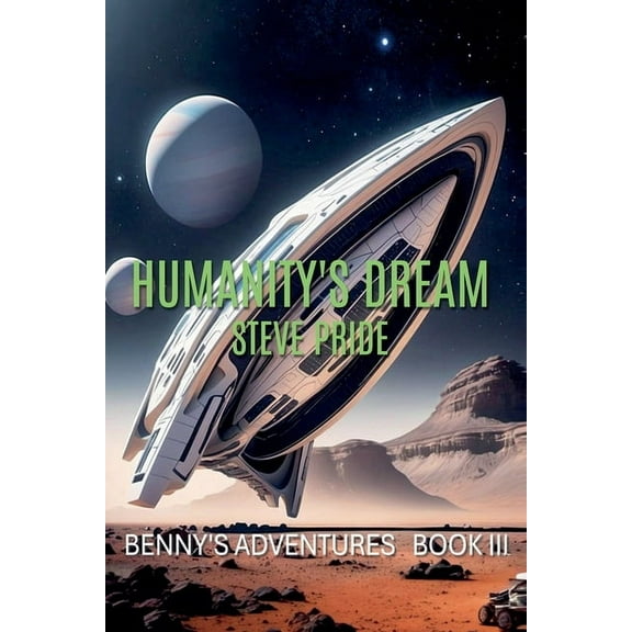 Benny's Adventures - Book I, II, III & I Humanity's Dream, Book 3, (Paperback)