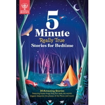 5-Minute Really True Stories 5-Minute Really True Stories for Bedtime: 30 Amazing Stories: Featuring Frozen Frogs, King Tut's Beds, the World's Bigge, (Hardcover)