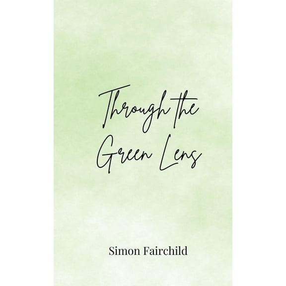 Through the Green Lens, (Paperback)