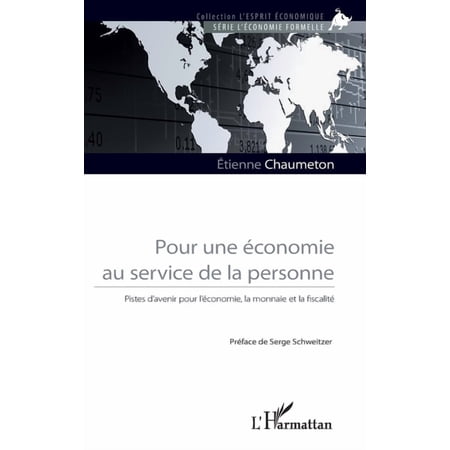 L Esprit &Atilde;conomique Pour une &Atilde;&copy;conomie au service de la personne: Pistes d avenir pour l &Atilde;&copy;conomie la monnaie et la fiscalit&Atilde;&copy; (Paperback)