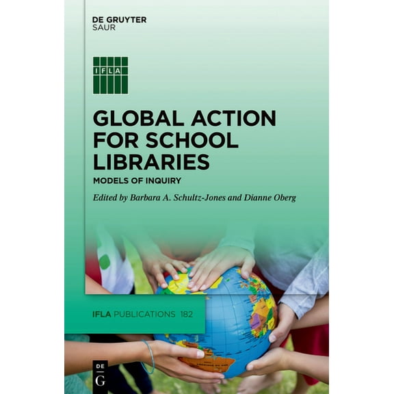 IFLA Publications Global Action for School Libraries: Models of Inquiry, Book 182, (Hardcover)