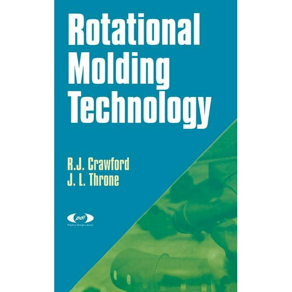 Plastics Design Library Rotational Molding Technology, (Hardcover)