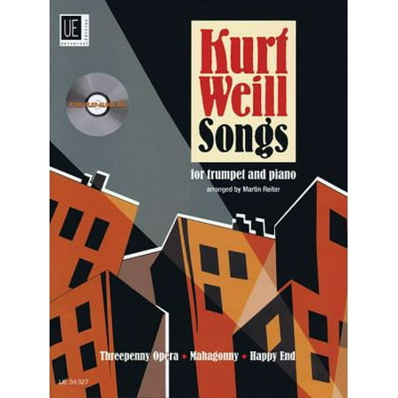 Kurt Weill Songs: for trumpet or flugelhorn and piano / fur trompete oder flugelhorn und Klavie