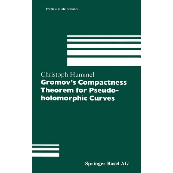 Progress in Mathematics Gromov's Compactness Theorem for Pseudo-Holomorphic Curves, Book 151, (Hardcover)