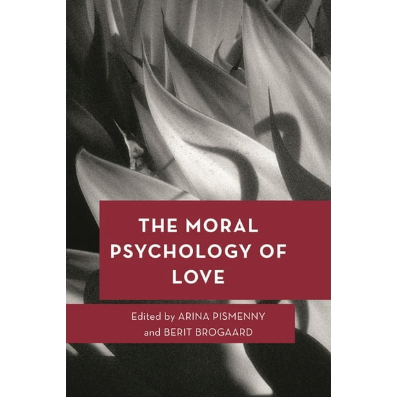 Moral Psychology of the Emotions The Moral Psychology of Love, Book 17, (Hardcover)