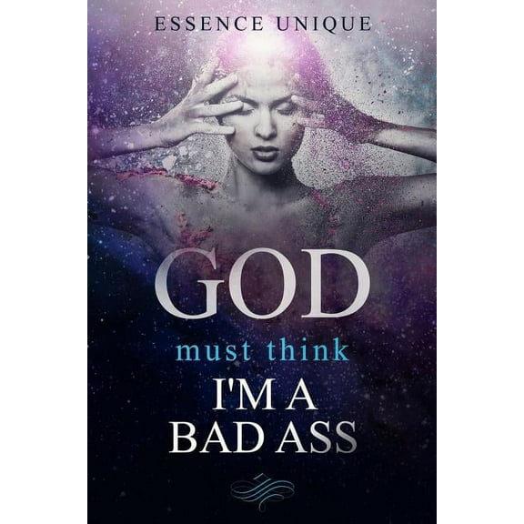 God Must Think I'm a Bad Ass (Paperback)