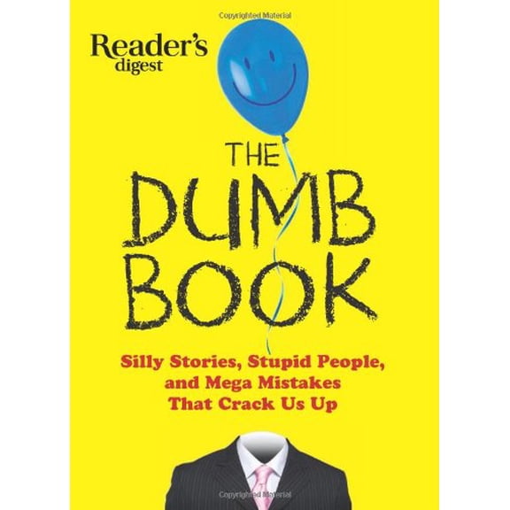 Pre-Owned The Dumb Book: Silly Stories, Stupid People and Mega-Mistakes That Crack Us Up (Paperback) 1621451380 9781621451389