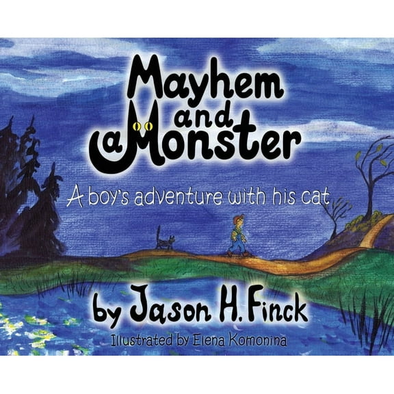 Mayhem and a Monster: A boys adventure with his cat, (Hardcover)