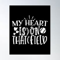 My Heart Is On That Field Baseball Softball Poster Wall Art, Modern Wall Decor For Living Room Bedroom, 8x12 UNFRAMED