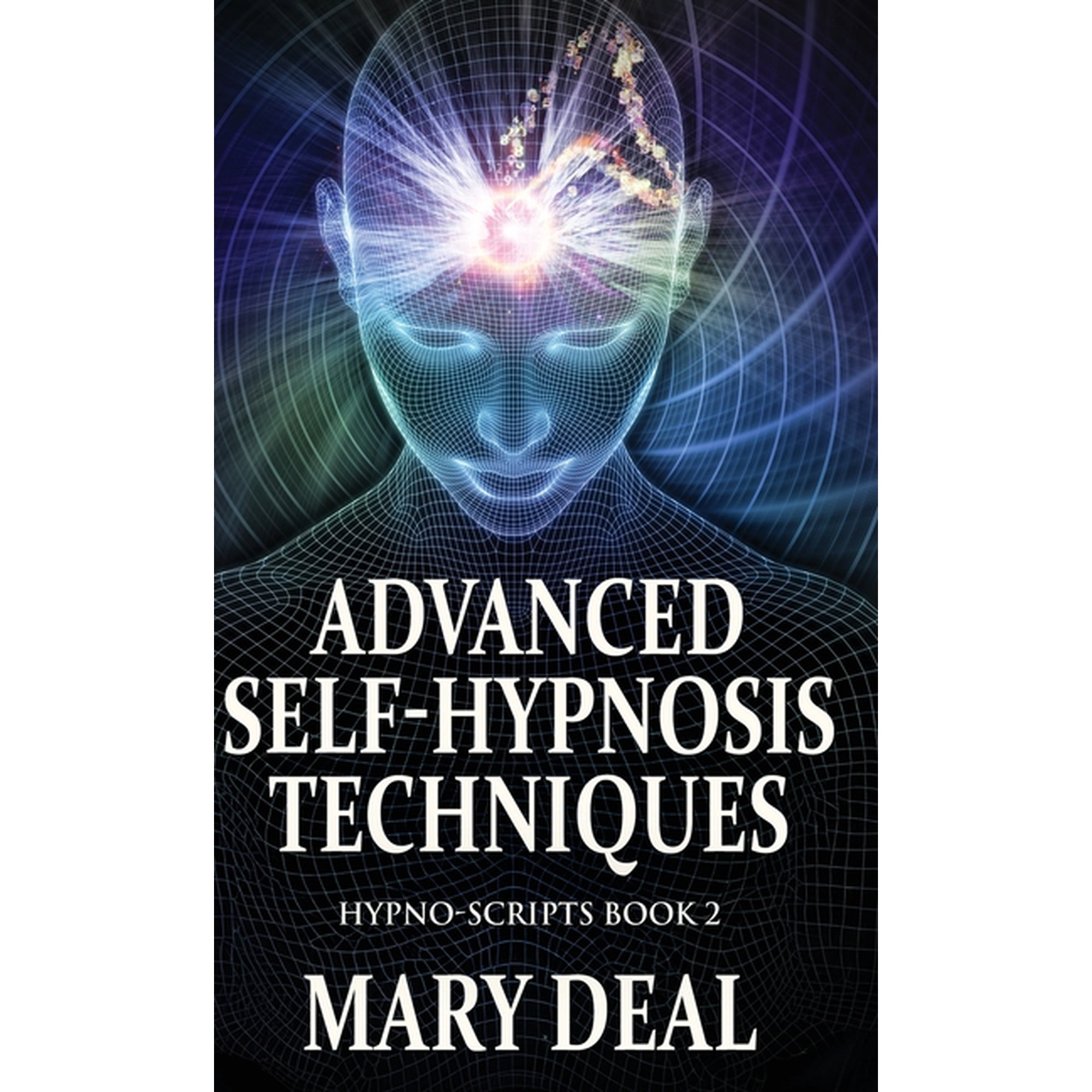 Hypno-Scripts Advanced Self-Hypnosis Techniques, Book 2, (Hardcover)