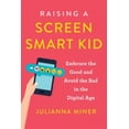 thumbnail image 3 of Raising a Screen-Smart Kid: Embrace the Good and Avoid the Bad in the Digital Age, 3 of 3