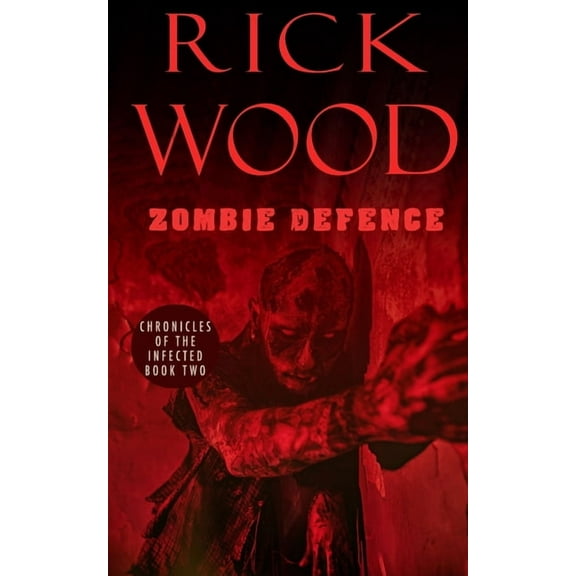 Chronicles of the Infected Zombie Defence, Book 2, (Paperback)