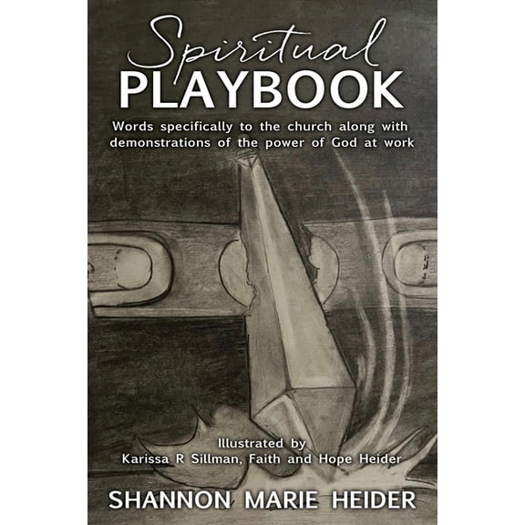 Spiritual Playbook: Words specifically to the church along with demonstrations of the power of God at work, (Paperback)