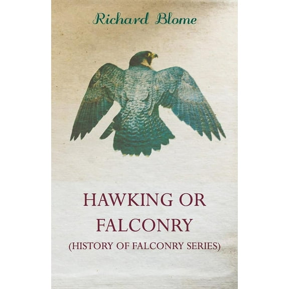Hawking or Falconry (History of Falconry Series) (Hardcover)