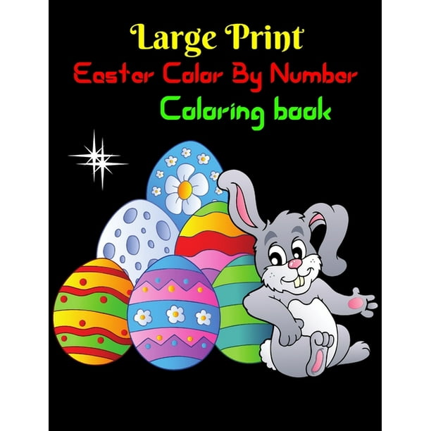 Large Print Easter Color By Number Coloring Book Large Print Easter Color By Number Coloring Book Best 60 Coloring Pages Paperback Walmart Com Walmart Com