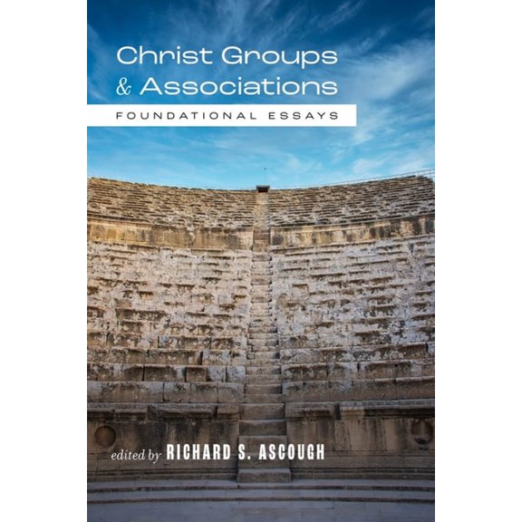 Christ Groups and Associations: Foundational Essays, (Hardcover)