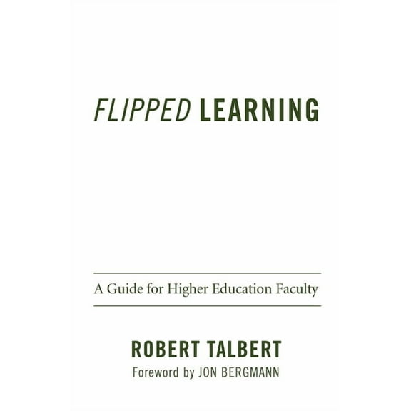 Flipped Learning: A Guide for Higher Education Faculty, (Hardcover)